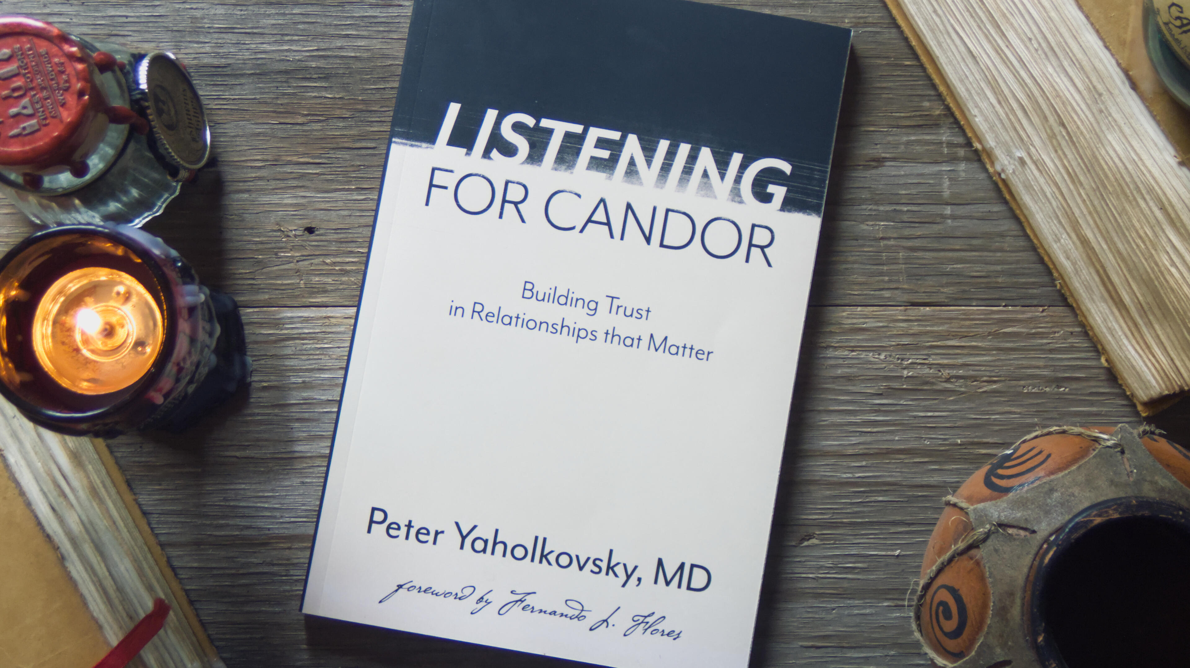 Listening for Candor (Front) Similar showcase of a paperback. A sober design with a distressed treatment of the title text: Listening for Candor, Building Trust in Relationships that Matter. Peter Yaholkovsky, MD. Foreword by Fernando L. Flores